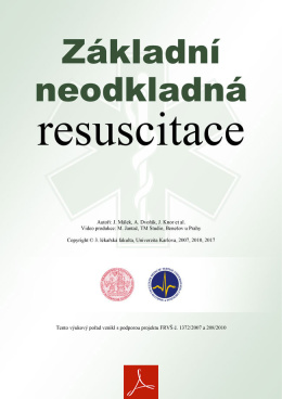 Základní neodkladná resuscitace, verze 2021-08-02, Copyright © 3. Lékařská fakulta, Univerzita Karlova, 2010-2017, 2021. Žádná část tohoto výukového materiálu se nesmí dále kopírovat a šířit, lze použít pouze k vlastnímu studiu nebo výuce studentů.