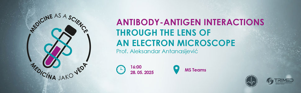 Medicine as a Science, Antibody-Antigen Interactions Through the Lens of an Electron Microscope, 28.5.2025 MS TEAMS